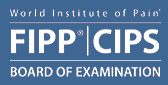 World Institute of Pain FIPP and CIPS Board of Examination